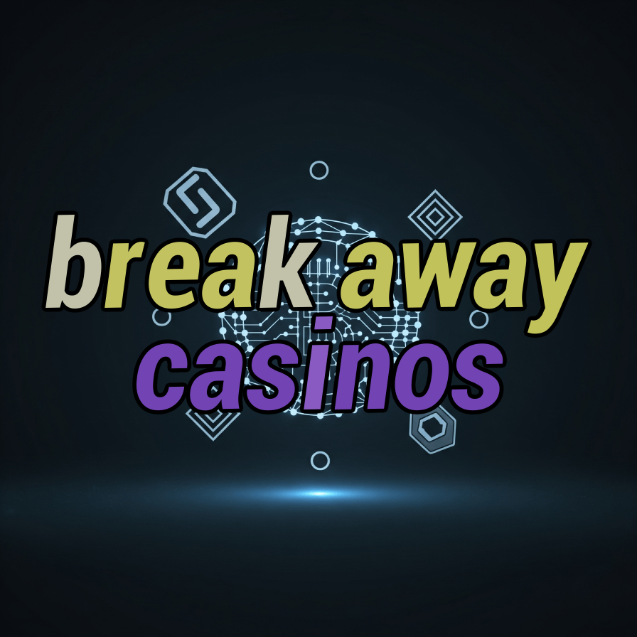 break away casinos
